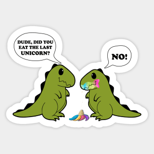 Funny Did You Eat The Last Unicorn Dinosaur T-Shirt Sticker